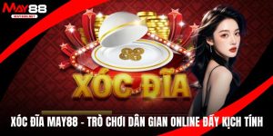 Xóc đĩa MAY88